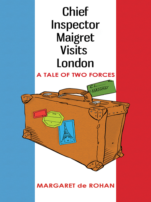 Title details for Chief Inspector Maigret Visits London by Margaret de Rohan - Available